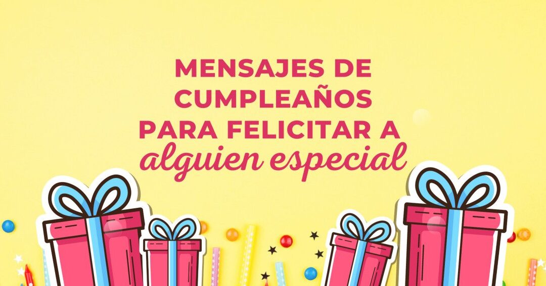 40 frases de cumpleanos para copiar y pegar encuentra la felicitacion perfecta