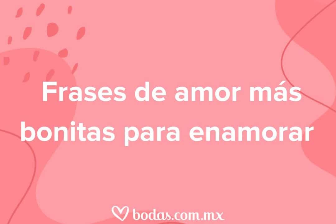 34 frases mexicanas de amor expresa tus sentimientos con estilo y pasion