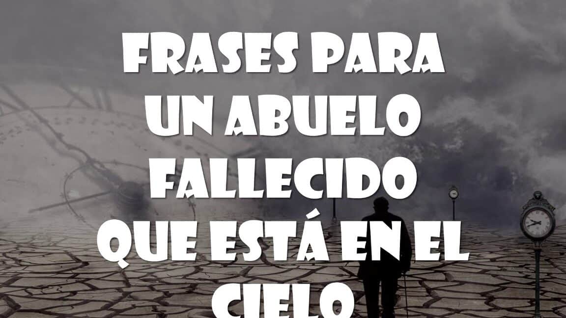 48 frases conmovedoras para honrar la memoria de un abuelo difunto