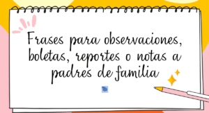 31 frases clave para completar tu reporte de evaluación preescolar con Éxito