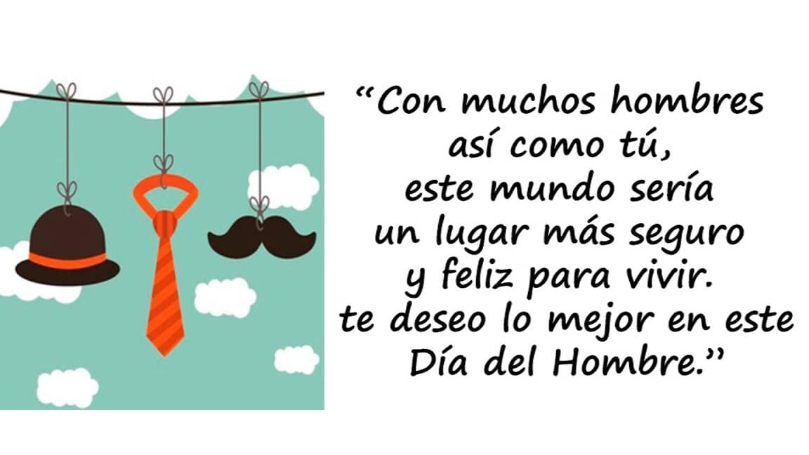 42 frases inspiradoras del dia del hombre para compartir con tu amigo