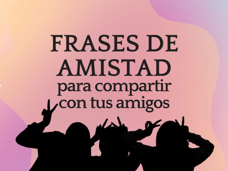 43 frases inspiradoras para compartir momentos inolvidables con amigas